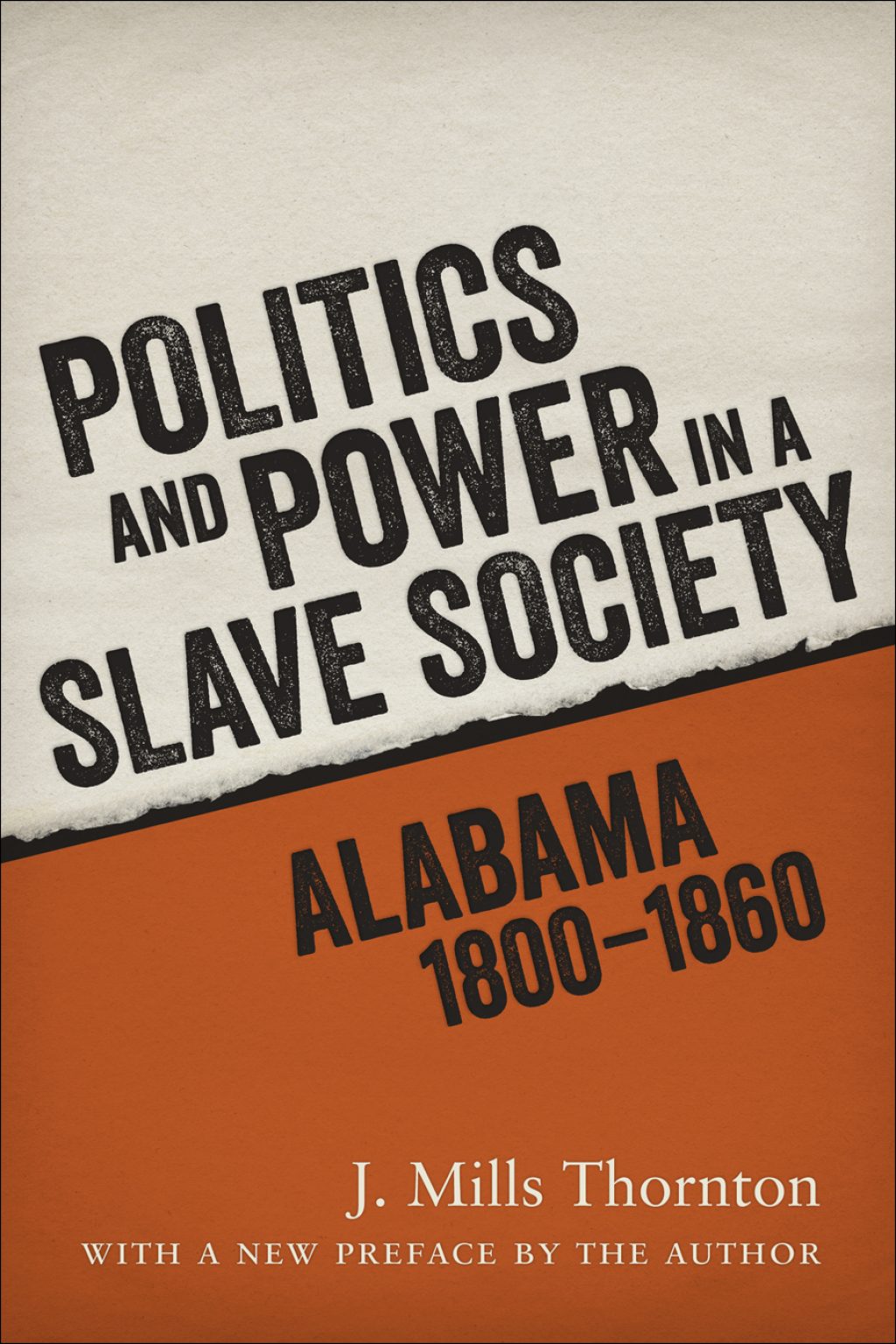 Politics and Power in a Slave Society Alabama, 1800–1860