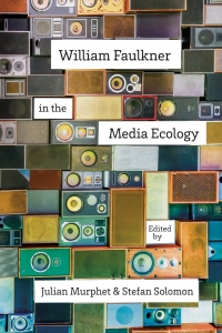 Imagen de portada: William Faulkner in the Media Ecology 9780807159507