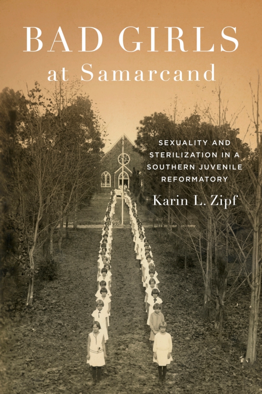 Bad Girls at Samarcand Sexuality and Sterilization in a Southern Juvenile Reformatory