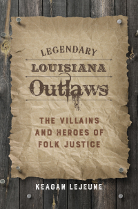 Omslagafbeelding: Legendary Louisiana Outlaws 9780807162576