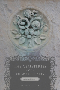 表紙画像: The Cemeteries of New Orleans 9780807166109