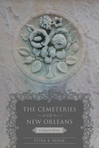صورة الغلاف: The Cemeteries of New Orleans 9780807166109