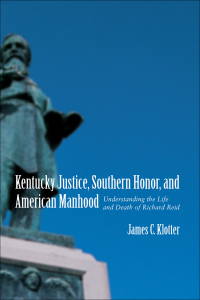 Cover image: Kentucky Justice, Southern Honor, and American Manhood 9780807128572