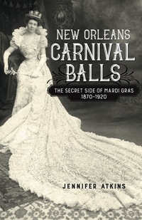 صورة الغلاف: New Orleans Carnival Balls 9780807167564