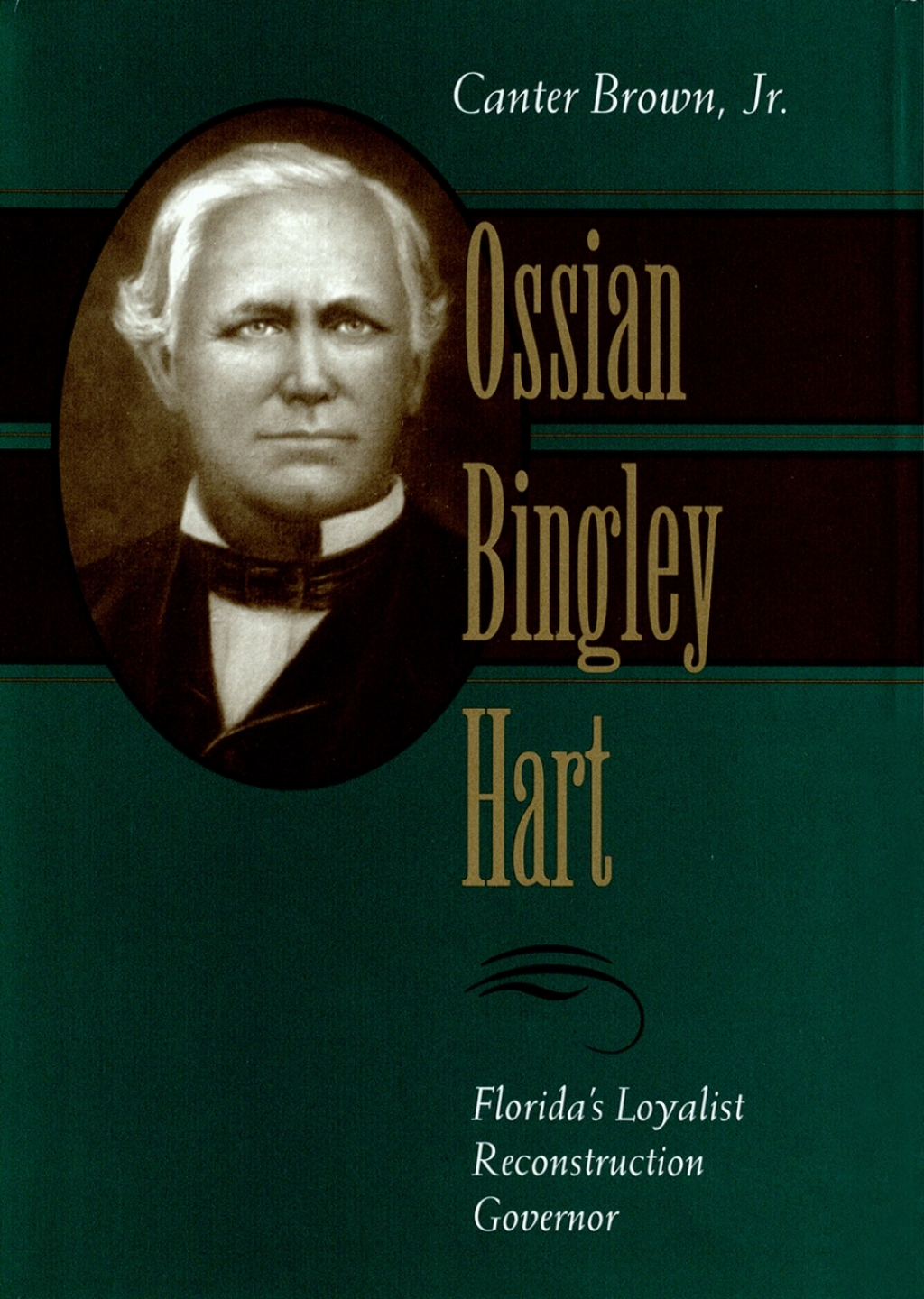 Ossian Bingley Hart, Florida’s Loyalist Reconstruction Governor