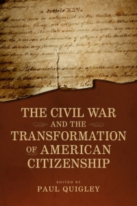 Cover image: The Civil War and the Transformation of American Citizenship 9780807168639