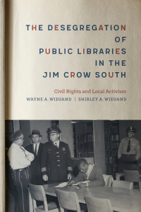 Cover image: The Desegregation of Public Libraries in the Jim Crow South 9780807168677