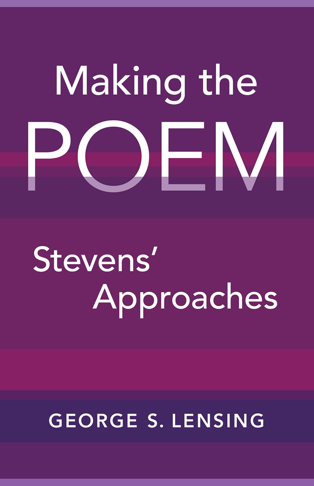 Making the Poem Stevens’ Approaches