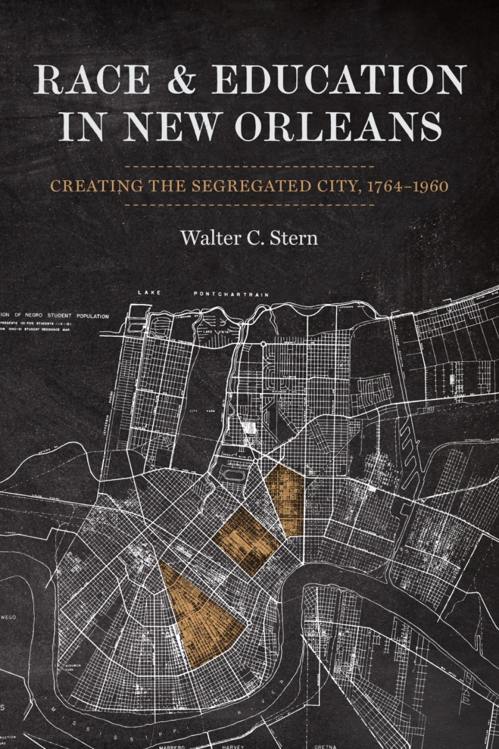 Race and Education in New Orleans Creating the Segregated City, 1764-1960