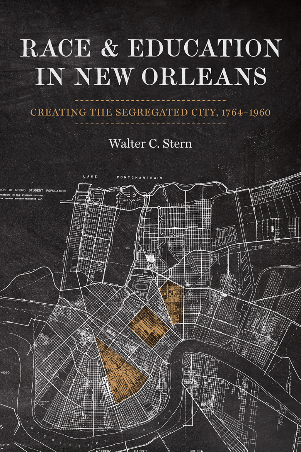 Race and Education in New Orleans Creating the Segregated City, 1764-1960