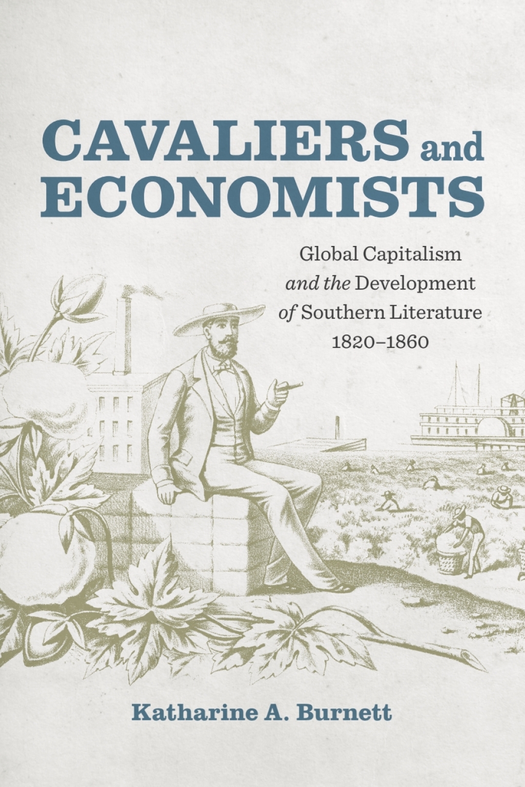 Cavaliers and Economists Global Capitalism and the Development of Southern Literature, 1820-1860