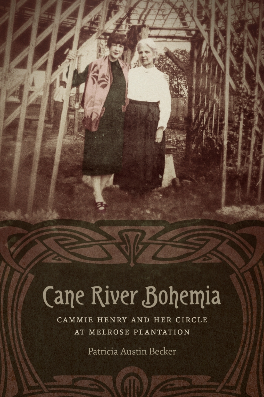 Cane River Bohemia Cammie Henry and Her Circle at Melrose Plantation