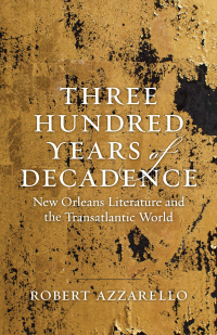 Cover image: Three Hundred Years of Decadence 9780807170458