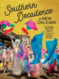 Imagen de portada: Southern Decadence in New Orleans 9780807169537