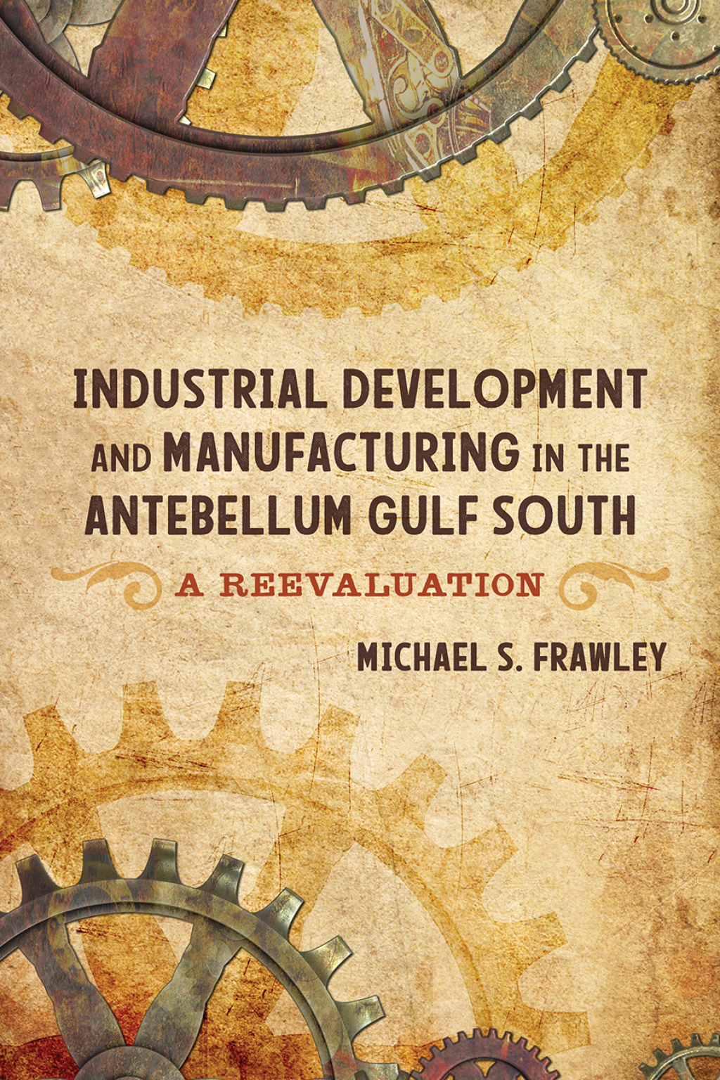 Industrial Development and Manufacturing in the Antebellum Gulf South A Reevaluation