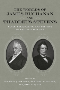 Cover image: The Worlds of James Buchanan and Thaddeus Stevens 9780807170816