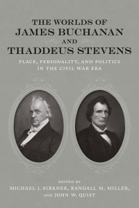 表紙画像: The Worlds of James Buchanan and Thaddeus Stevens 9780807170816