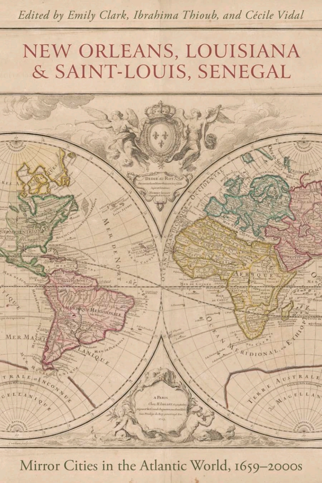 New Orleans, Louisiana, and Saint-Louis, Senegal Mirror Cities in the Atlantic World, 1659–2000s