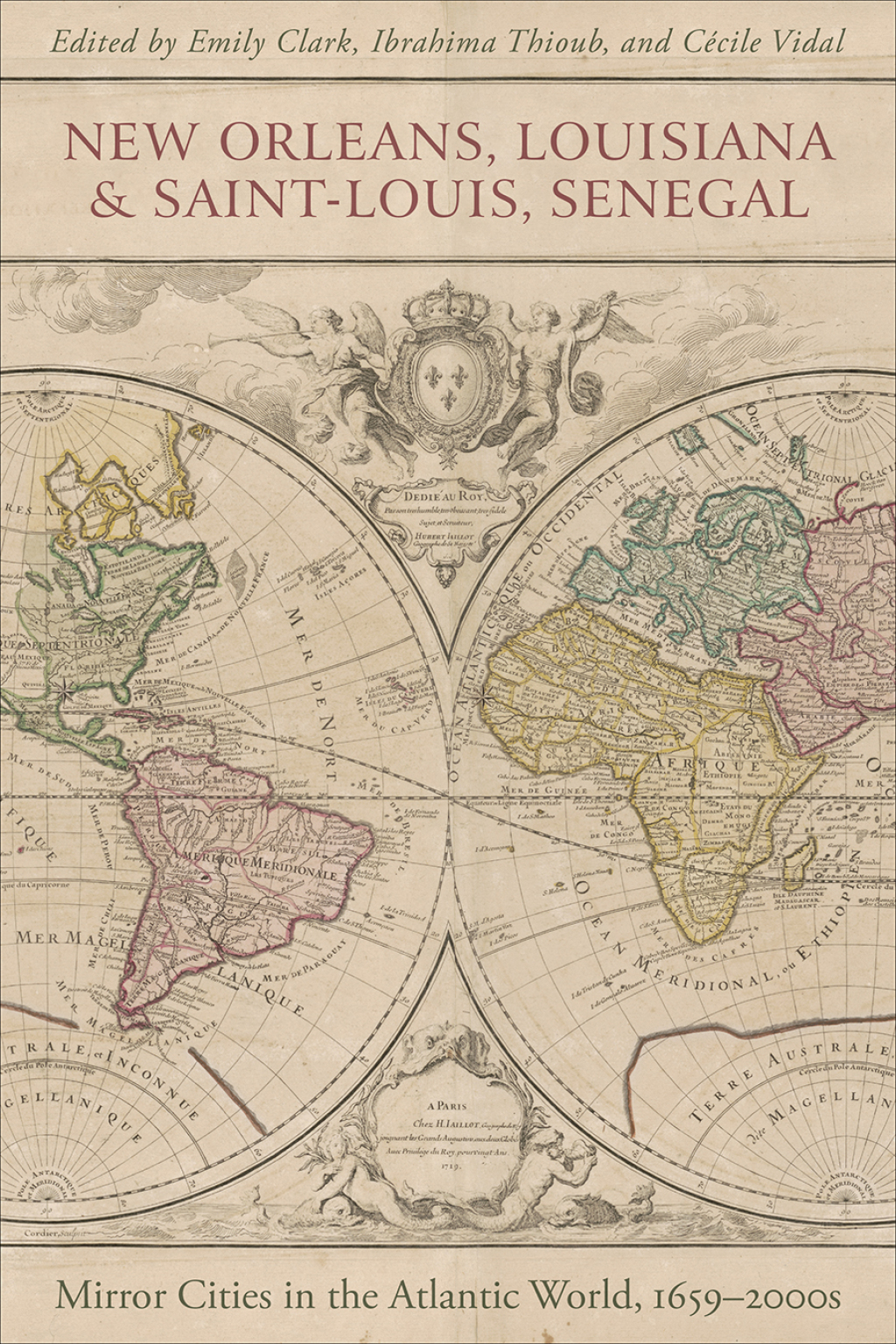 New Orleans, Louisiana, and Saint-Louis, Senegal Mirror Cities in the Atlantic World, 1659–2000s