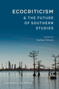 Omslagafbeelding: Ecocriticism and the Future of Southern Studies 9780807171134