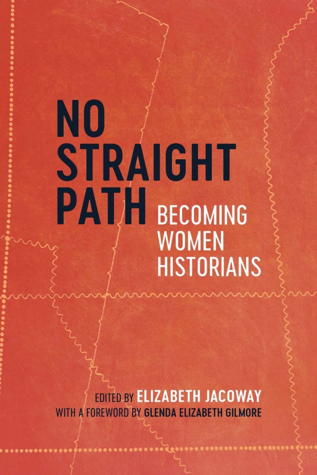 No Straight Path Becoming Women Historians