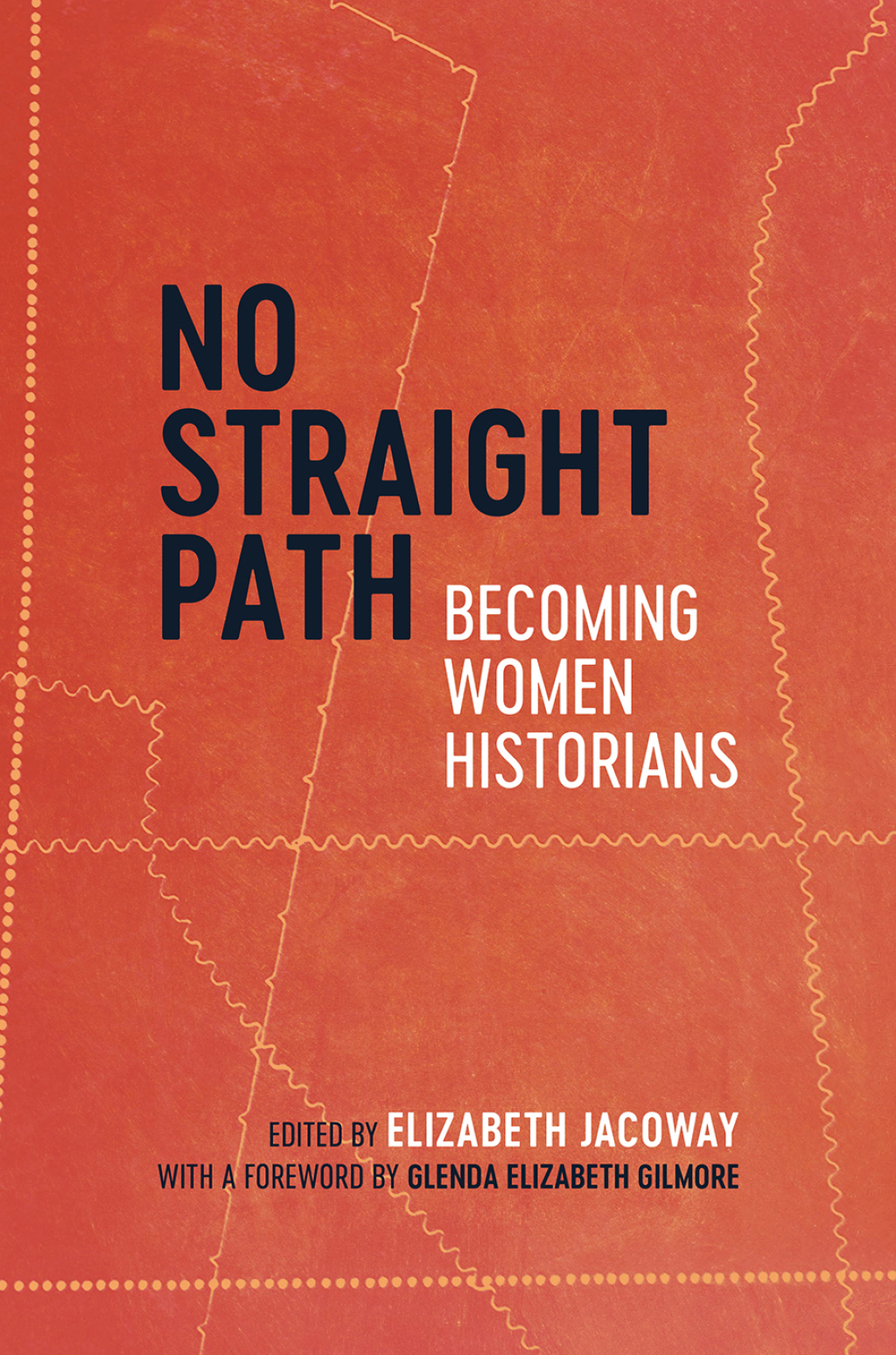 No Straight Path Becoming Women Historians