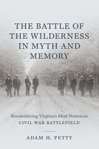Cover image: The Battle of the Wilderness in Myth and Memory 9780807171912