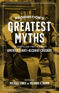 Imagen de portada: Prohibition’s Greatest Myths 9780807170380