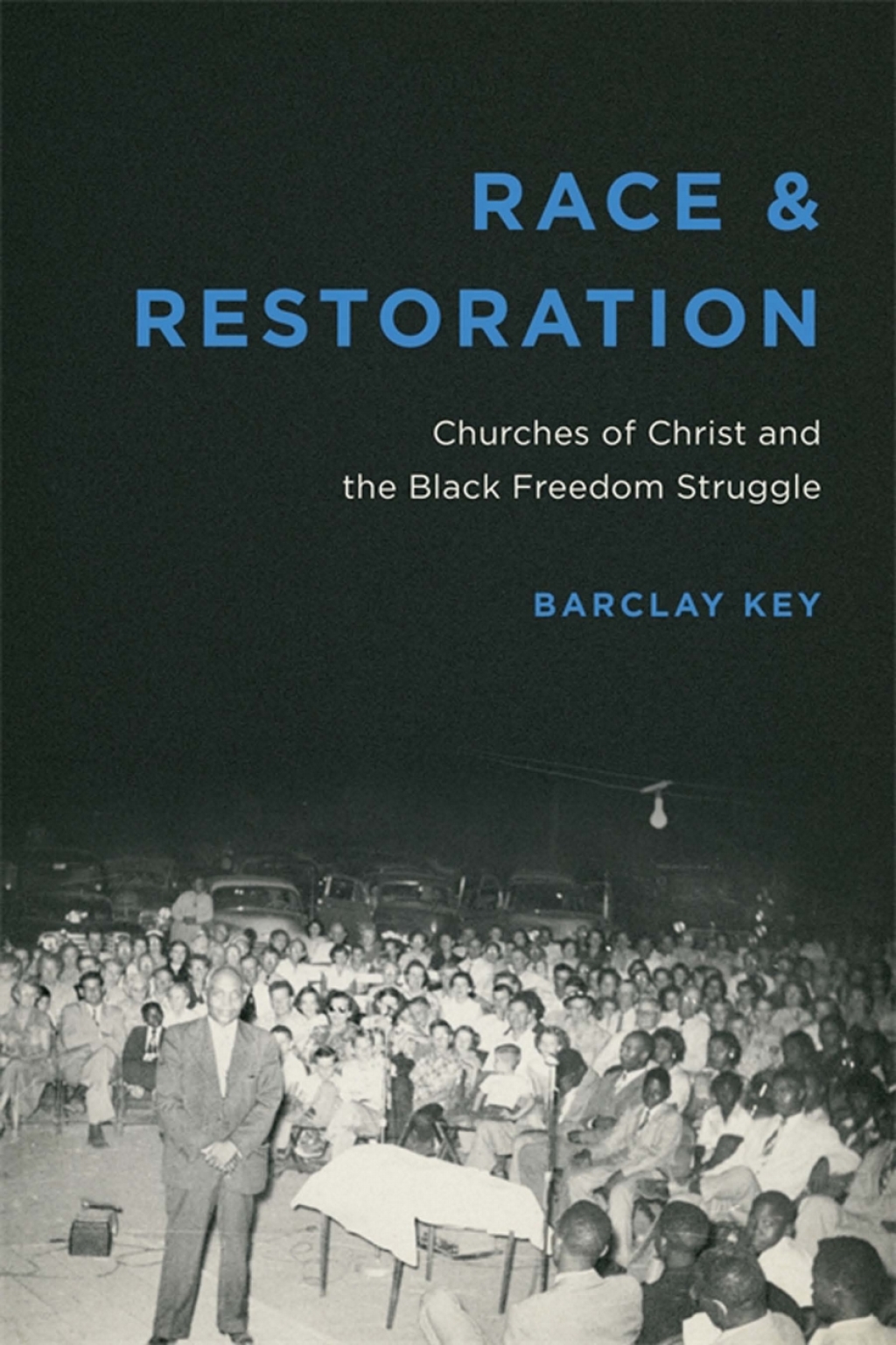 Race and Restoration Churches of Christ and the Black Freedom Struggle
