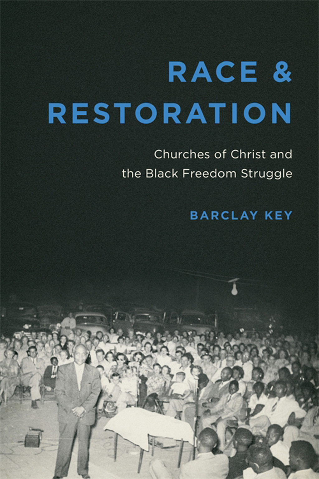 Race and Restoration Churches of Christ and the Black Freedom Struggle