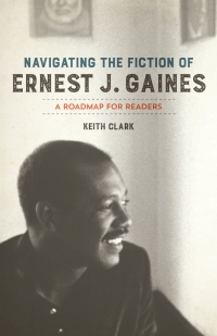 Cover image: Navigating the Fiction of Ernest J. Gaines 9780807171042