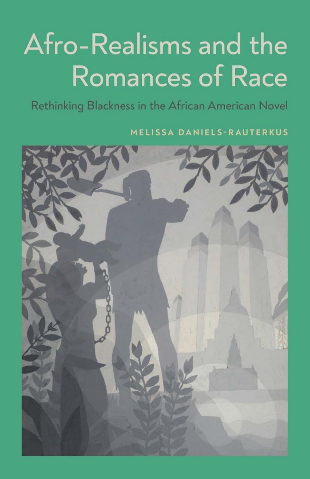 Afro-Realisms and the Romances of Race Rethinking Blackness in the African American Novel