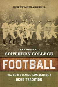 Cover image: The Origins of Southern College Football 9780807171202