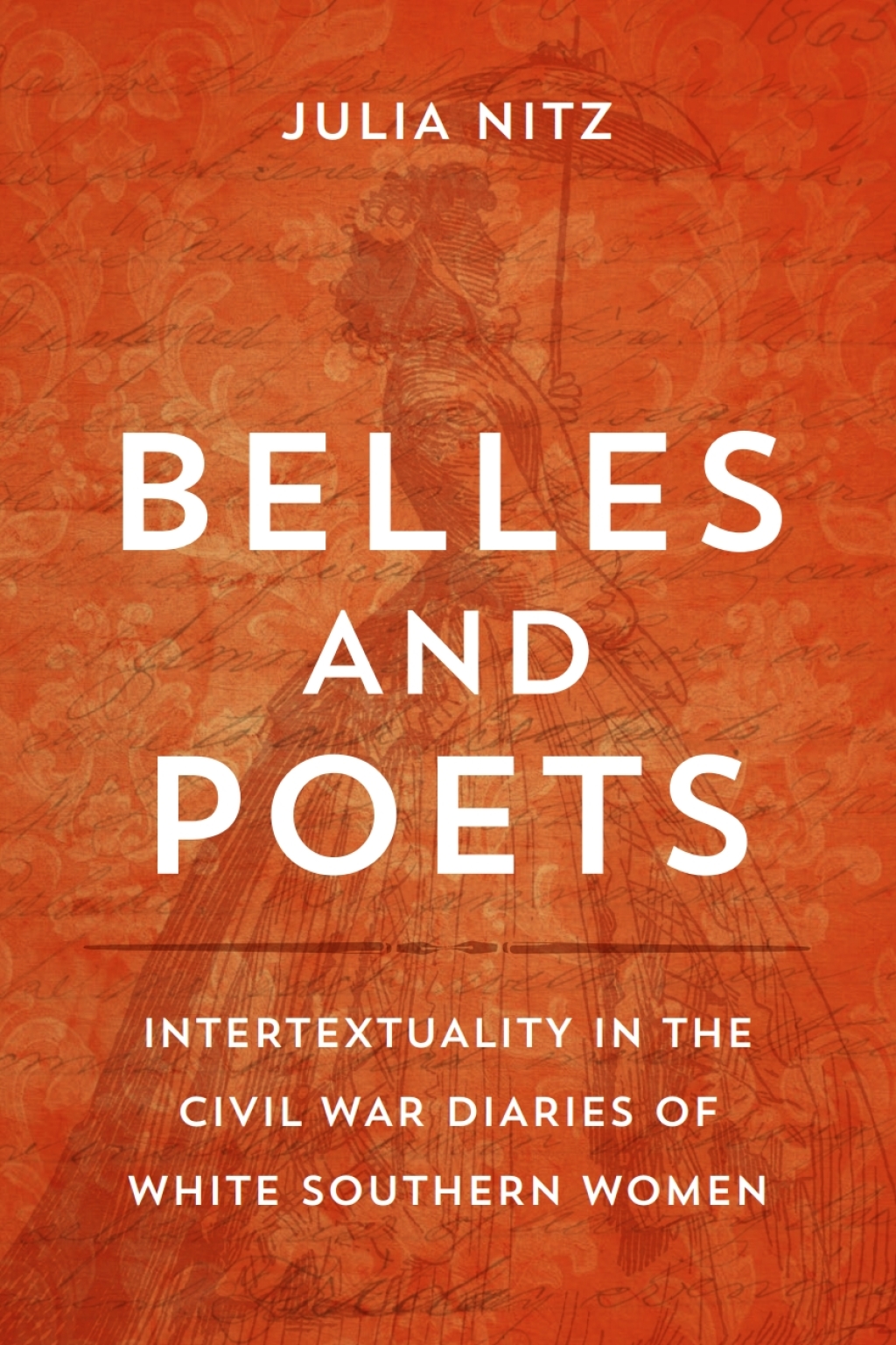 Belles and Poets Intertextuality in the Civil War Diaries of White Southern Women
