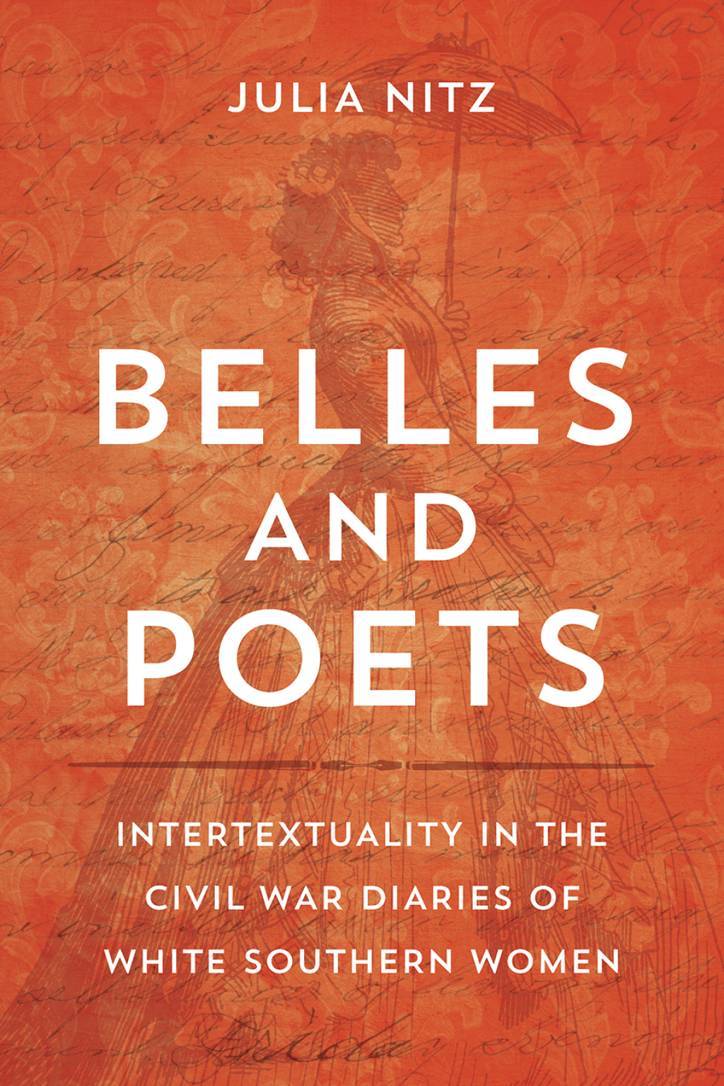 Belles and Poets Intertextuality in the Civil War Diaries of White Southern Women