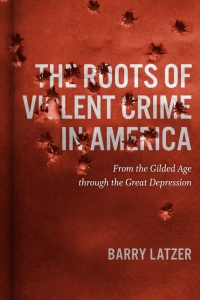 Cover image: The Roots of Violent Crime in America 9780807174296