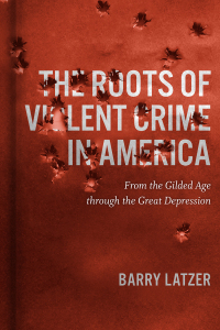 Cover image: The Roots of Violent Crime in America 9780807174296