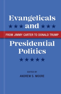Omslagafbeelding: Evangelicals and Presidential Politics 9780807174340