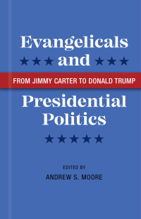 Imagen de portada: Evangelicals and Presidential Politics 9780807174340