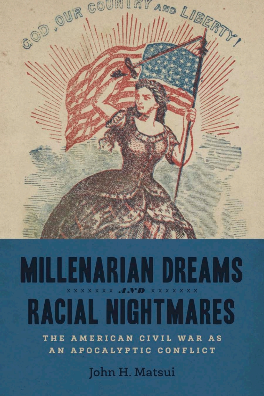 Millenarian Dreams and Racial Nightmares The American Civil War as an Apocalyptic Conflict