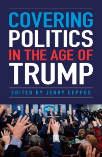 Cover image: Covering Politics in the Age of Trump 9780807175736