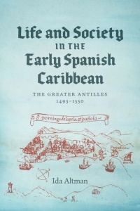 صورة الغلاف: Life and Society in the Early Spanish Caribbean 9780807175781