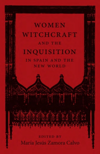 Cover image: Women, Witchcraft, and the Inquisition in Spain and the New World 9780807175613