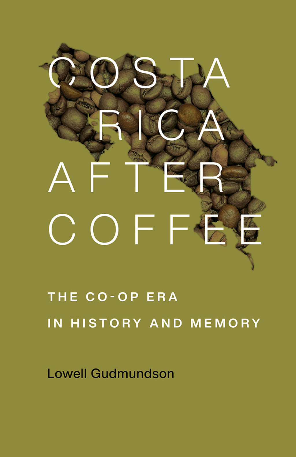 Costa Rica After Coffee The Co-op Era in History and Memory