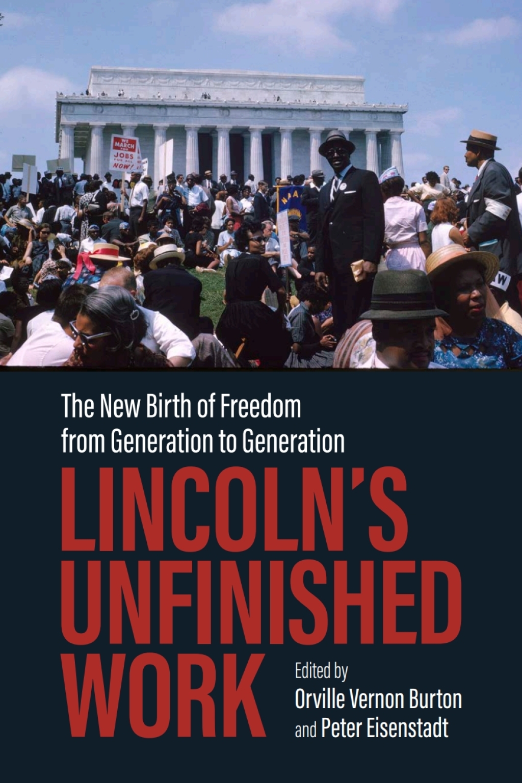Lincoln’s Unfinished Work The New Birth of Freedom from Generation to Generation