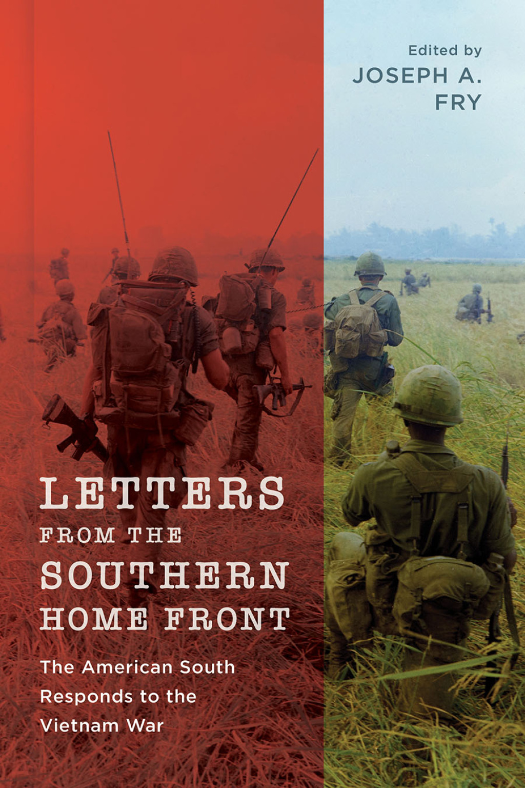 Letters from the Southern Home Front The American South Responds to the Vietnam War