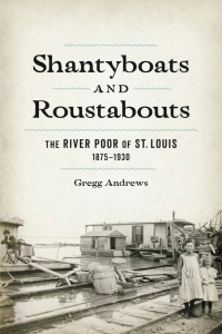 表紙画像: Shantyboats and Roustabouts 9780807178478
