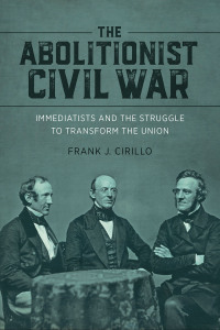 Cover image: The Abolitionist Civil War 9780807179154