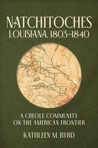 Cover image: Natchitoches, Louisiana, 1803–1840 9780807182192