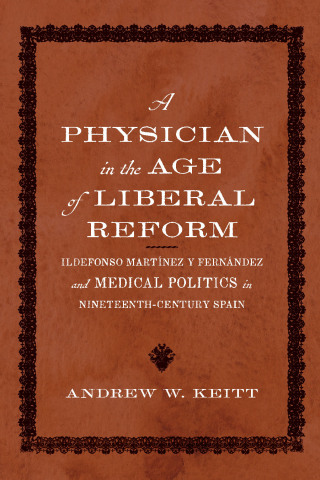 Cover image: A Physician in the Age of Liberal Reform 9780807182284